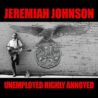 the album cover for Jeremiah Johnson - Unemployed Highly Annoyed