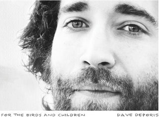 Dave Deporis- For The Birds and Children