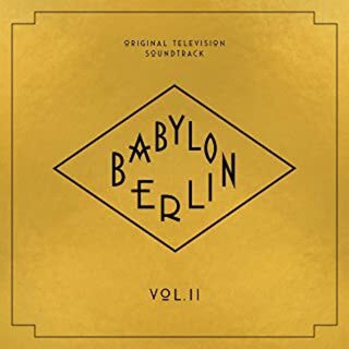 the album cover for Babylon Berlin Tv OST Ii / Various - Babylon Berlin (Original Television Soundtrack, Vol. II)