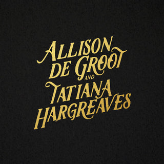 the album cover for Allison De Groot & Tatiana Hargreaves - Allison De Groot & Tatiana Hargreaves