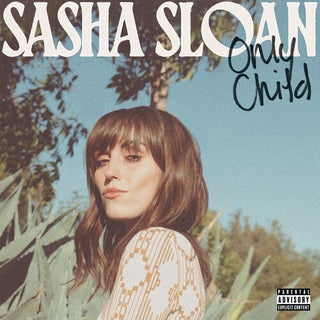 Sasha Sloan- Only Child