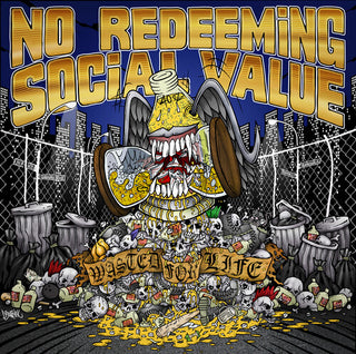 No Redeeming Social Value- Wasted For Life