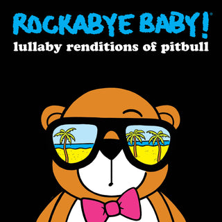 the album cover for Rockabye Baby! - Lullaby Renditions Of Pitbull