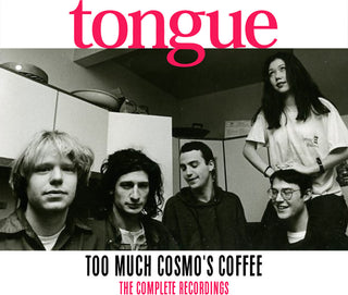 the album cover for Tongue - Too Much Cosmo's Coffee: The Complete Recordings