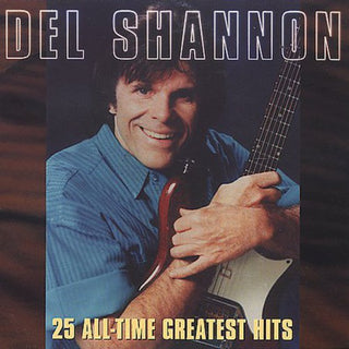 the album cover for Del Shannon - 25 All-Time Greatest Hits