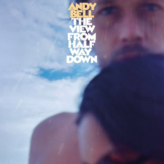 the album cover for Andy Bell - The View From Halfway Down
