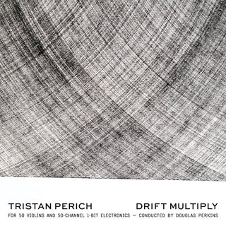 the album cover for Tristan Perich / Perkins,Douglas - Drift Multiply