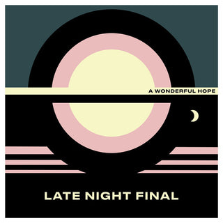 Late Night Final- A Wonderful Hope