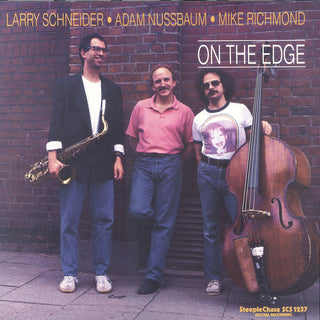 the album cover for Larry Schneider / Nussbaum,Adam / Richmond,Mike - On The Edge