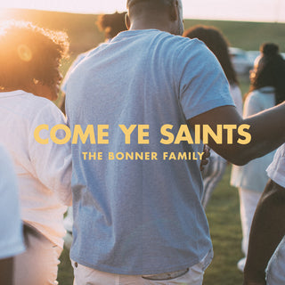 the album cover for Bonner Family - Come Ye Saints