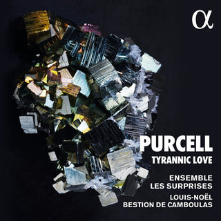 the album cover for Purcell / Ensemble Les Surprises / Camboulas - Tyrannic Love