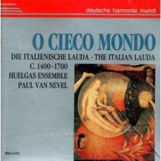 the album cover for Van Nevel / Huelgas Ensemble - O Cieco Mondo- Italian Lau