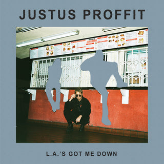 Justus Proffit- L. A.'s Got Me Down