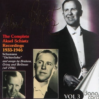 the album cover for Schitoz / Schumann / Brahms / Moore / Norgaard - Complete Aksel Schiotz Recordings 3