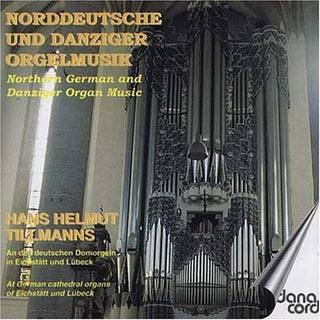 the album cover for Tillmanns / Mohrheim / Hanff / Bruhns / Bohm - Northern German Organ Music