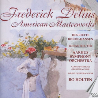 the album cover for Delius / Holten - American Masterworks