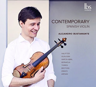 the album cover for Alejandro Bustamante - Contemporary Spanish Violin