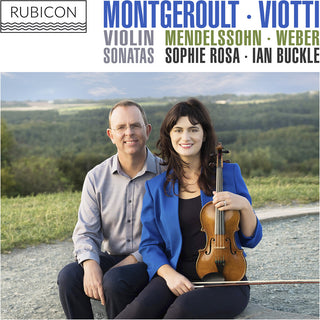 the album cover for Montgeroult / Viotti / Mendelssohn / Weber - Montgeroult, Viotti, Mendelssohn & Weber: Violin Sonatas