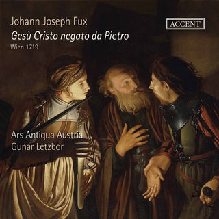 the album cover for Fux / Ars Antiqua Austria / Letzbor - Gesu Cristo Negato Da Pietro