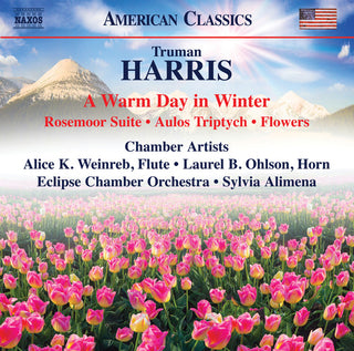the album cover for Harris / Eclipse Chamber Orchestra / Alimena - Warm Day in Winter / Aulos Triptych / Flowers