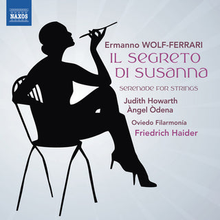 the album cover for Wolf-Ferrari / Howarth / Filarmonia - Il Segreto Di Susanna / Serenade for Strings