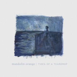 Mandolin Orange- Tides Of A Teardrop (standard Edition)