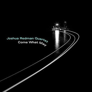 Joshua Redman- Come What May