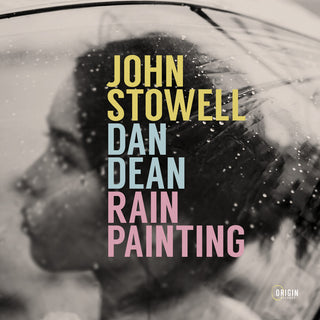 the album cover for John Stowell  & Dean,Dan - Rain Painting