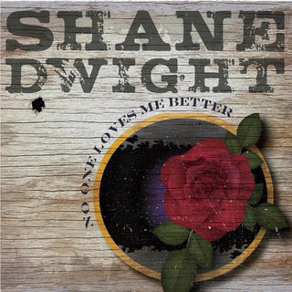 the album cover for Shane Dwight - No One Loves Me Better