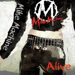 the album cover for Mike Machine - Alive