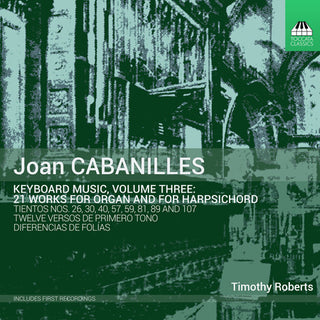 the album cover for Cabanilles / Roberts - Keyboard Music 3