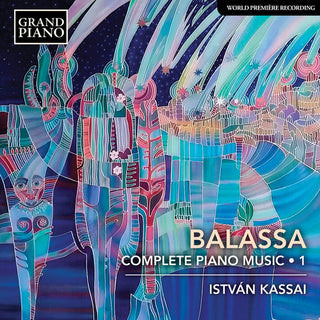 the album cover for Balassa / Kassai - Complete Piano Music 1