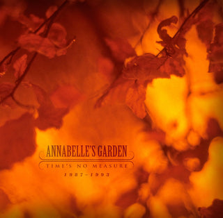 Annabelle's Garden- Time's No Measure 1987-1993