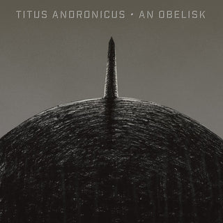 the album cover for Titus Andronicus - An Obelisk