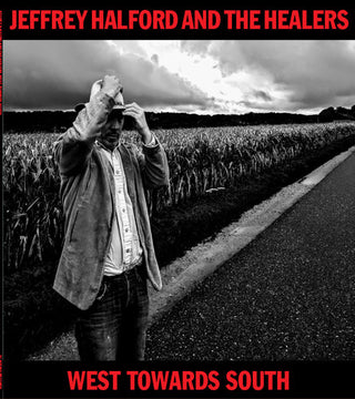 the album cover for Jeffrey Halford & The Healers - West Towards South