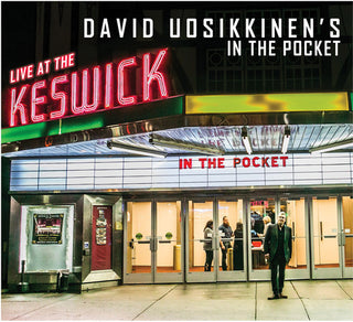 the album cover for David Uosikkinens In The Pocket - David Uosikkinen's In The Pocket: Live At The Keswick Theatre