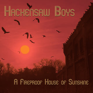 the album cover for Hackensaw Boys - A Fireproof House Of Sunshine