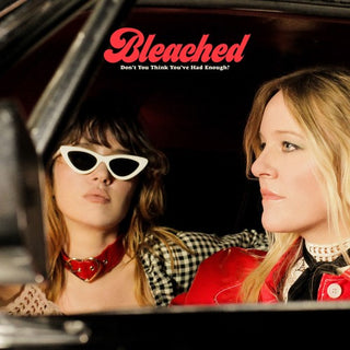 the album cover for Bleached - Don't You Think You've Had Enough?