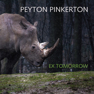 the album cover for Peyton Pinkerton - Ex Tomorrow [Limited Edition]