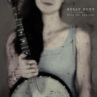 the album cover for Kelly Hunt - Even The Sparrow