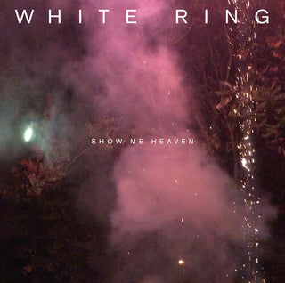 White Ring- Show Me Heaven