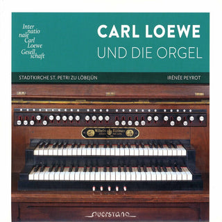 the album cover for Loewe / Peyrot - Carl Loewe Und Die Orgel
