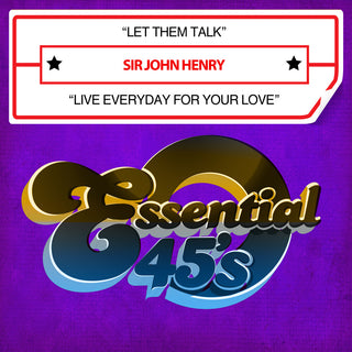 the album cover for Sir John Henry - Let Them Talk / Live Everyday For Your Love (Digital 45)