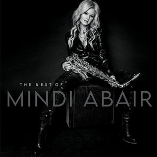 the album cover for Mindi Abair - Best Of Mindi Abair [Digipak]