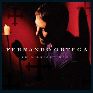 the album cover for Fernando Ortega - This Bright Hour