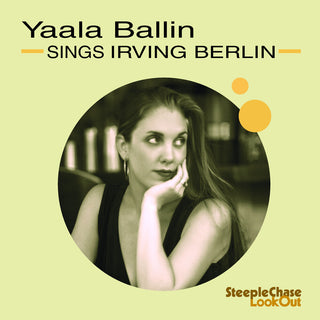 the album cover for Yaala Ballin - Sings Irving Berlin