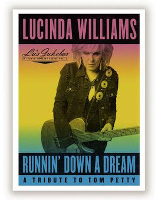 the album cover for Lucinda Williams - Runnin' Down A Dream: A Tribute To Tom Petty