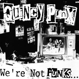 Quincy Punx- We're Not Punks...but We Play Them On Tv