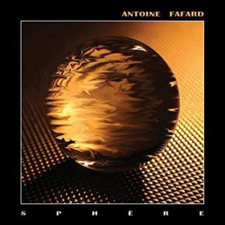 the album cover for Antoine Fafard - Sphere (Digibook Format) [Limited Edition] [Digipak]