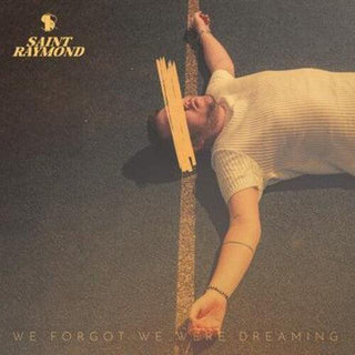 Saint Raymond- We Forgot We Were Dreaming